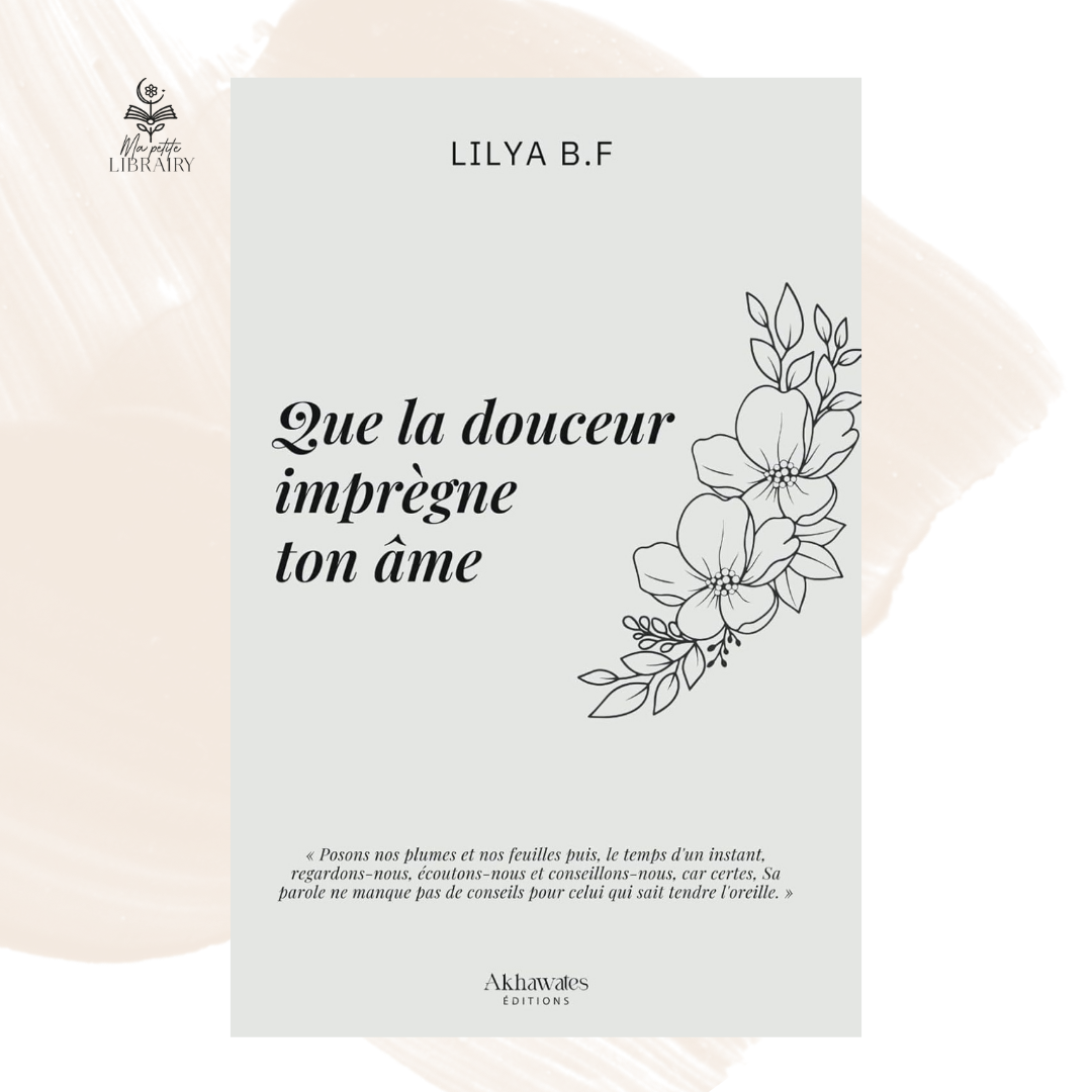 Que la douceur impregne ton âme Édition Akhawates