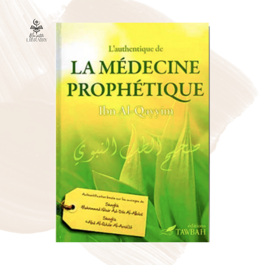 L'authentique de la médecine Prophétique