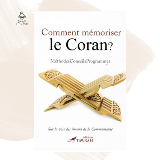 Comment mémoriser le Coran ?