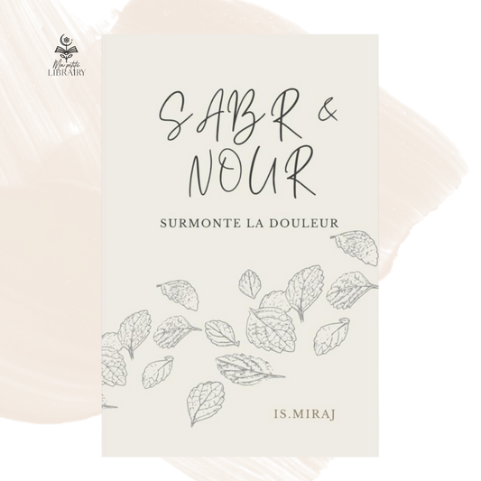 Sabr & Nour - Surmonte la douleur